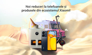 Noi reduceri la telefoanele si produsele din ecosistemul Xiaomi